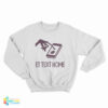 ET Text Home Sweatshirt