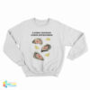 Eating Oysters Cures Depression Sweatshirt