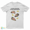 Eating Oysters Cures Depression T-Shirt