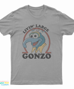 Gonzo Livin’ Large T-Shirt