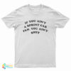 If You Ain't A Sprint Car Fan You Ain't Shit T-Shirt