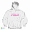 I'm Slut For A My Girlfriend Hoodie
