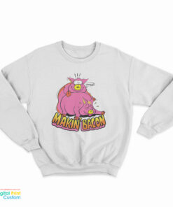 Makin’ Bacon Pig Sweatshirt