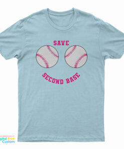 Save Second Base T-Shirt