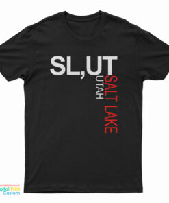 Slut Salt Lake Utah T-Shirt