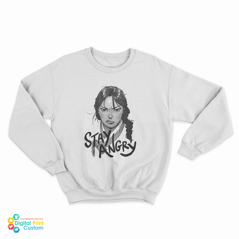Stay Angry Sweatshirt