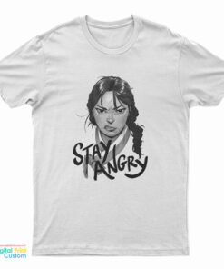 Stay Angry T-Shirt