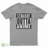 Straight Outta Anime T-Shirt