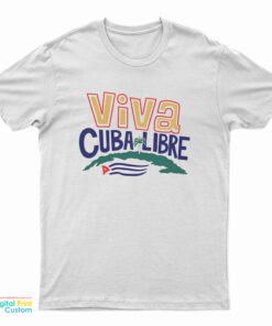Viva Cuba Libre T-Shirt