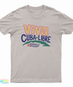 Viva Cuba Libre T-Shirt