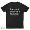 Bacon & Lettuce & Tomato T-Shirt