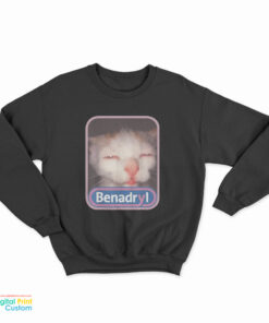 Benadryl Meme Cat Benny Sweatshirt