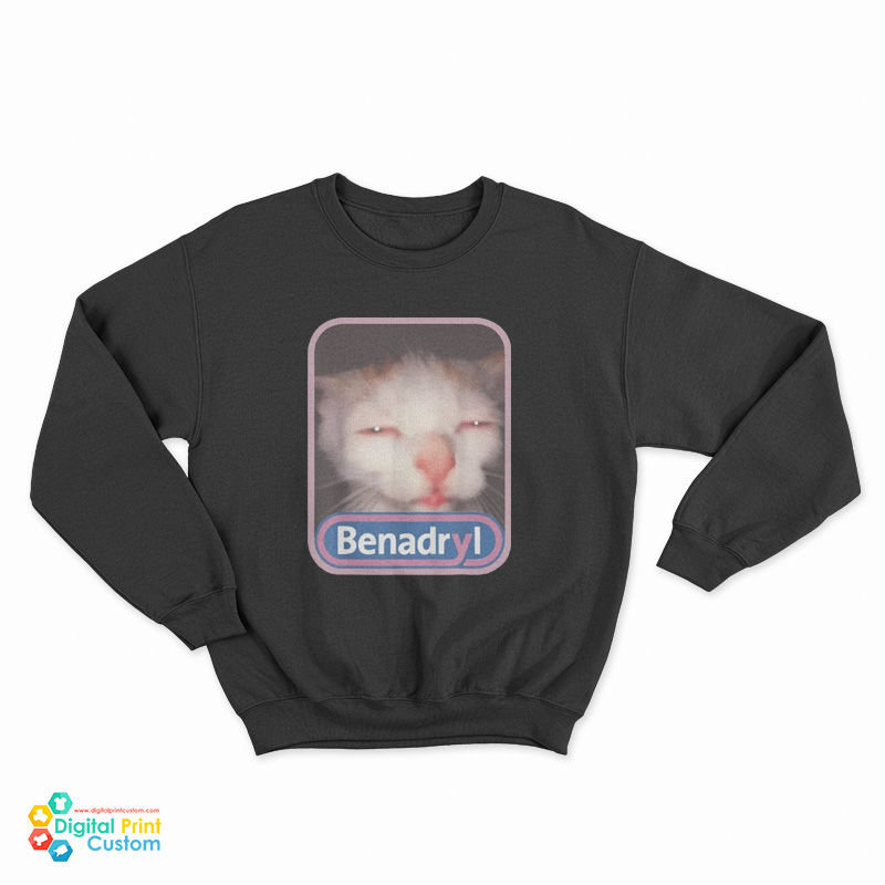 Benadryl Meme Cat Benny Sweatshirt