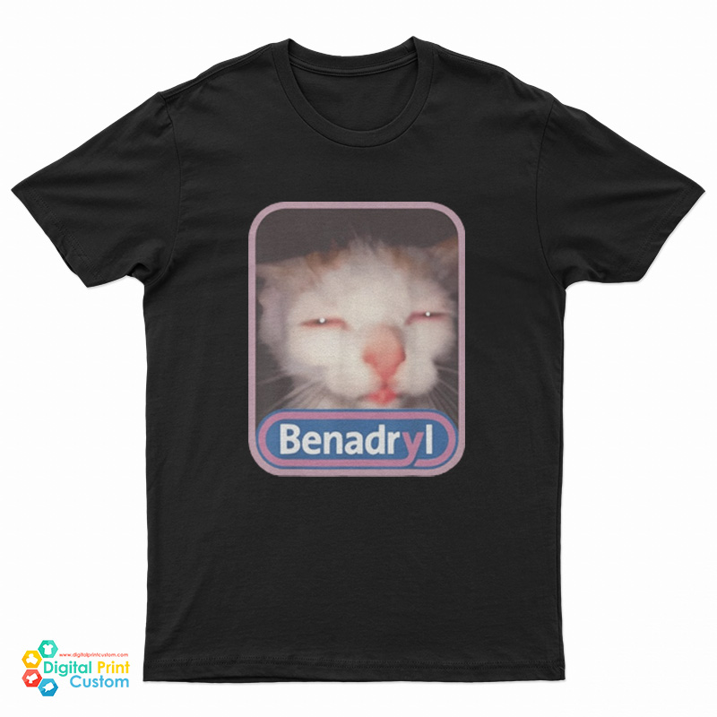 Benadryl Meme Cat Benny T-Shirt