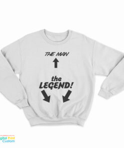 Eagle vs Shark The Man The Legend Sweatshirt