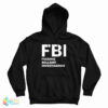 FBI Fucking Bullshit Investigation Hoodie