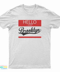 Hello I Rep Brooklyn T-Shirt