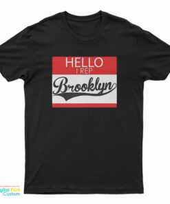 Hello I Rep Brooklyn T-Shirt