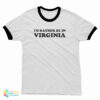 I’d Rather Be In Virginia Ringer T-Shirt