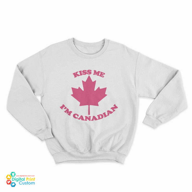 Kiss Me I’m Canadian Sweatshirt