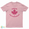 Kiss Me I’m Canadian T-Shirt