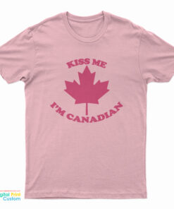 Kiss Me I’m Canadian T-Shirt