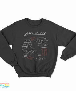 Make It Rain Sweatshirt