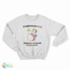 My Hobbies Include Music And Thinking Everyone Is Mad At Me Sweatshirt