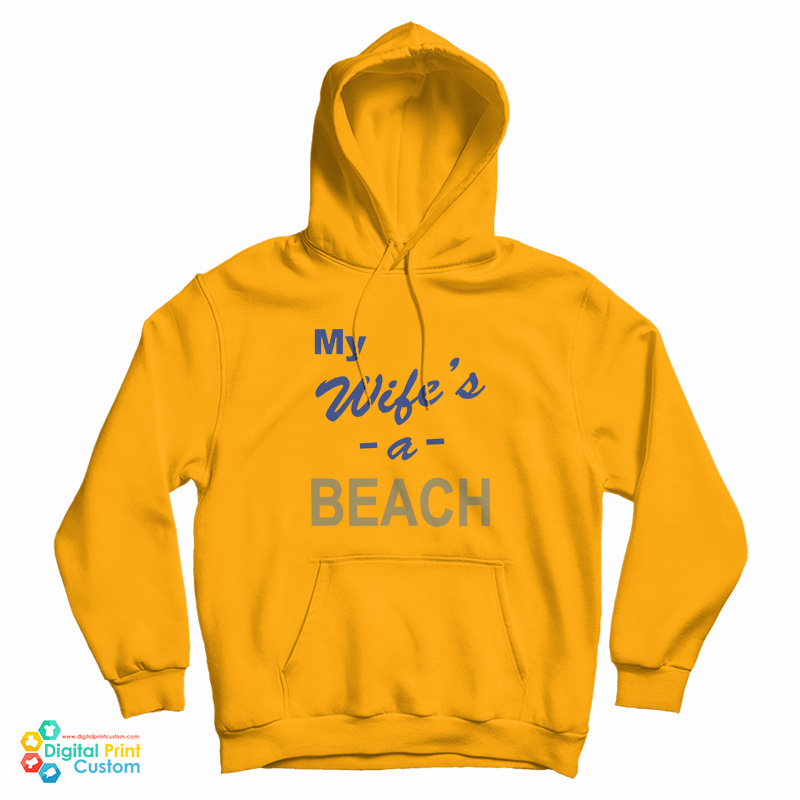 My Wife’s A Beach Hoodie