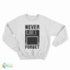 Never Forget Floppy Disk Sweatshirt