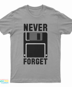 Never Forget Floppy Disk T-Shirt