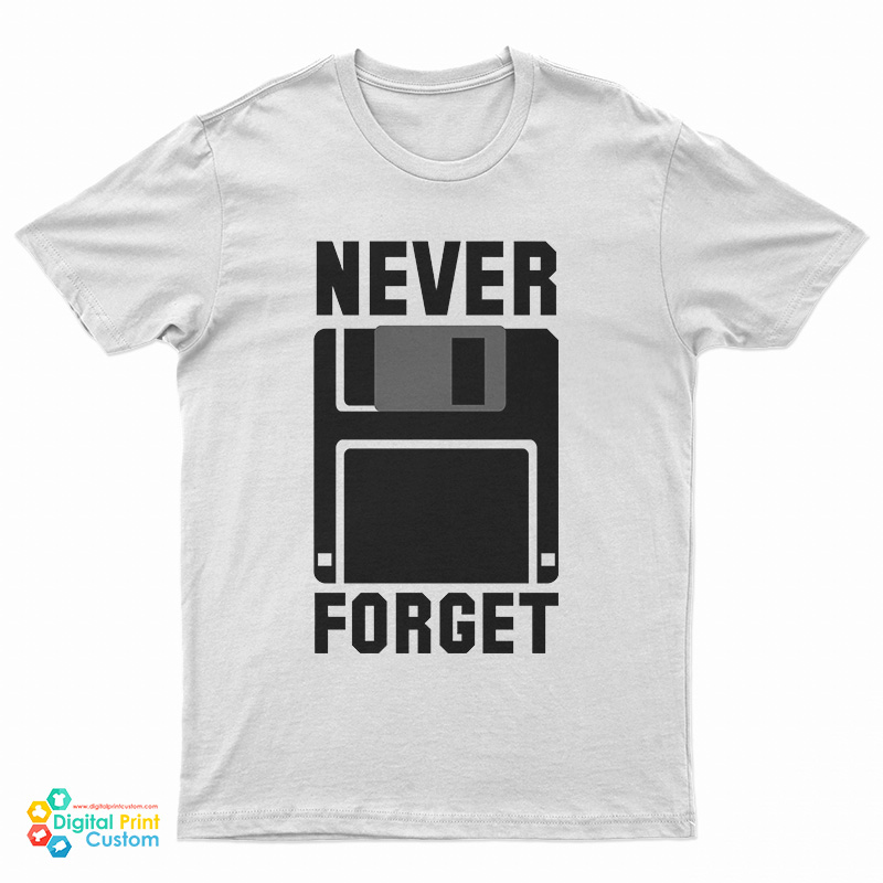 Never Forget Floppy Disk T-Shirt