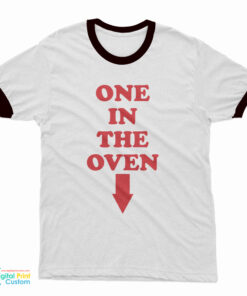 One In The Oven Ringer T-Shirt