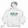 Smokey’s Friends Don’t Play With Matches Hoodie