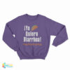 iYo Quiero Diarrhea Sweatshirt