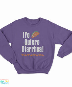 iYo Quiero Diarrhea Sweatshirt