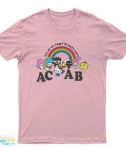All Of My Friends Hate Cops ACAB T-Shirt