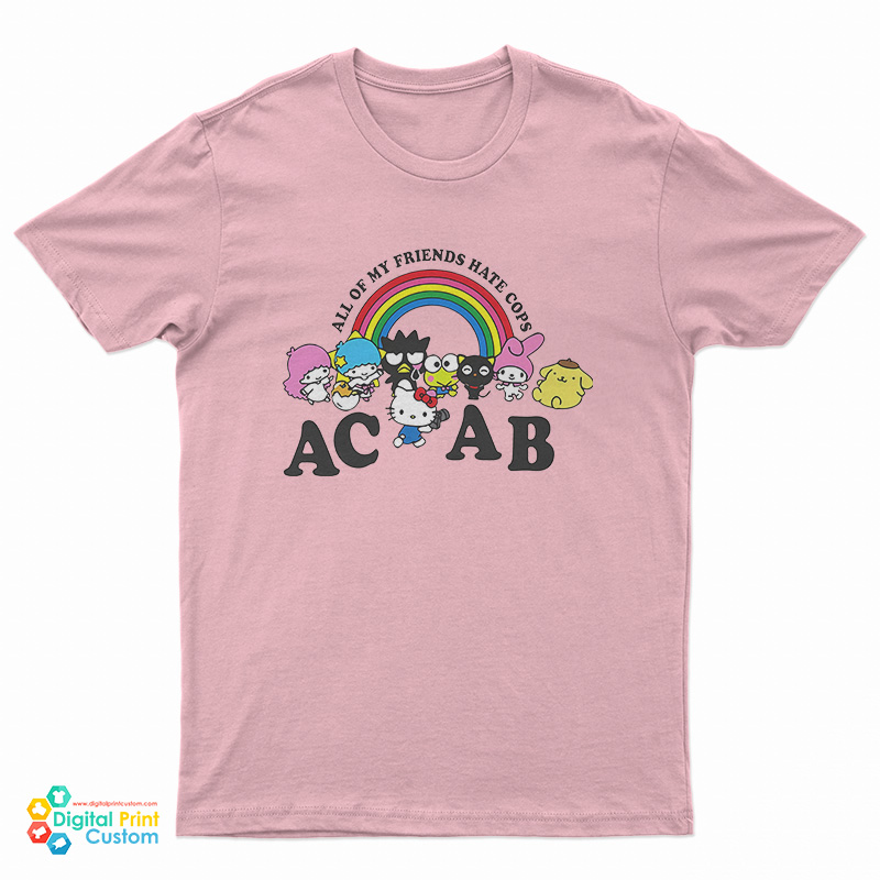 All Of My Friends Hate Cops ACAB T-Shirt