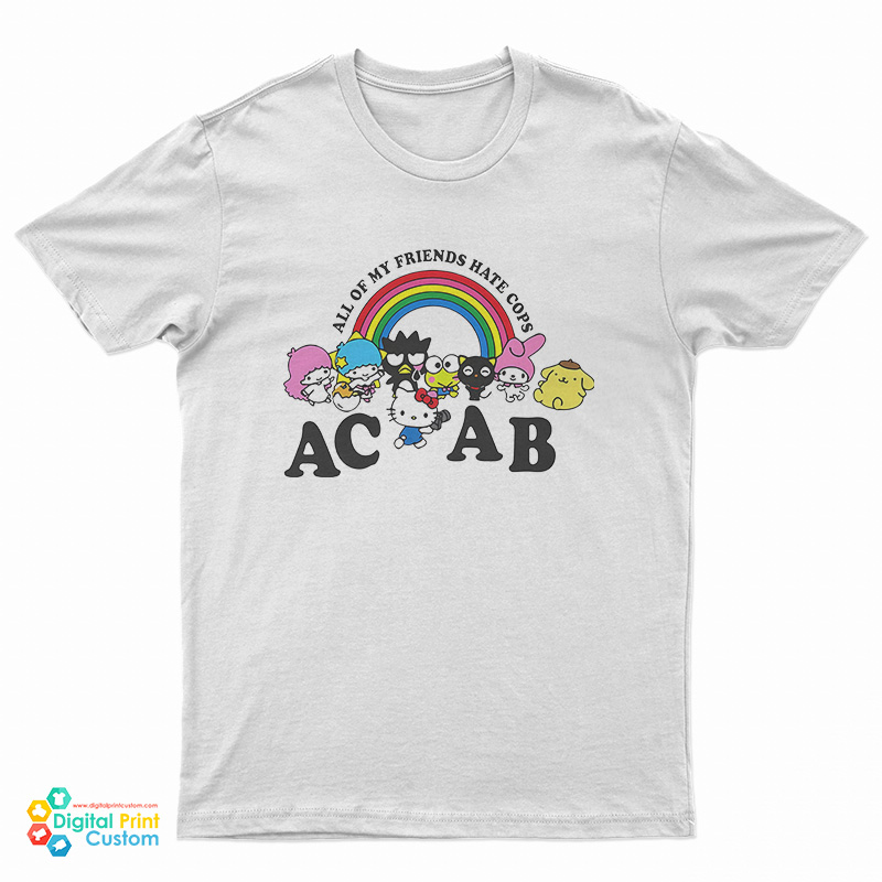 All Of My Friends Hate Cops ACAB T-Shirt