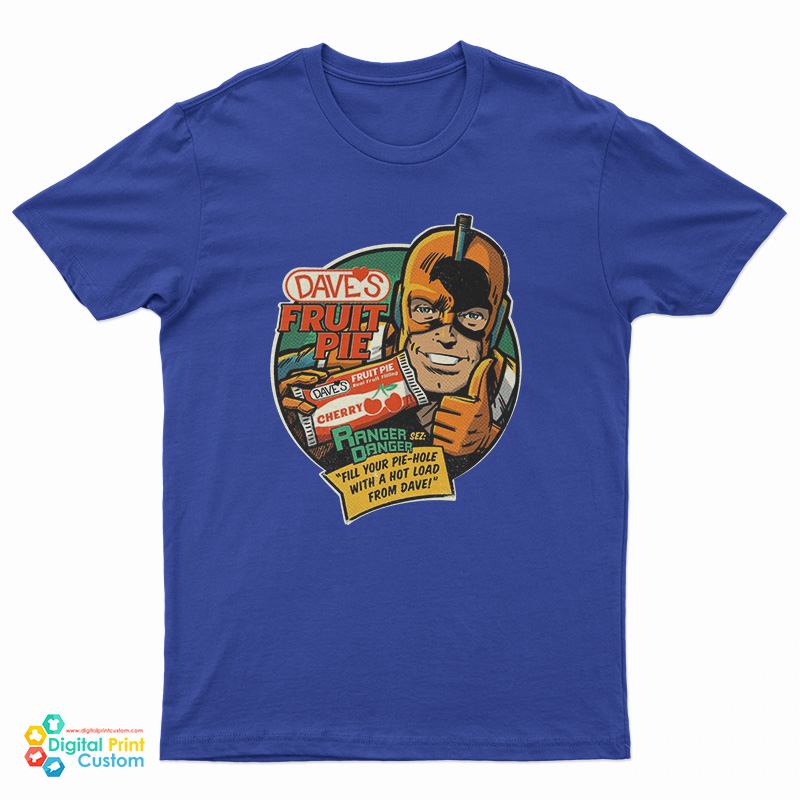 Dave’s Fruit Pie Ranger Danger T-Shirt
