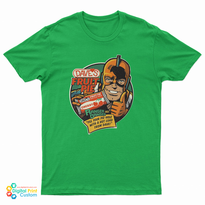 Dave’s Fruit Pie Ranger Danger T-Shirt