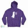Dinosaur Make Me A Sandwich Hoodie