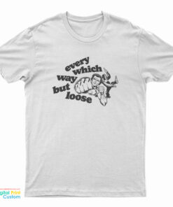 Every Which Way You Lose T-Shirt
