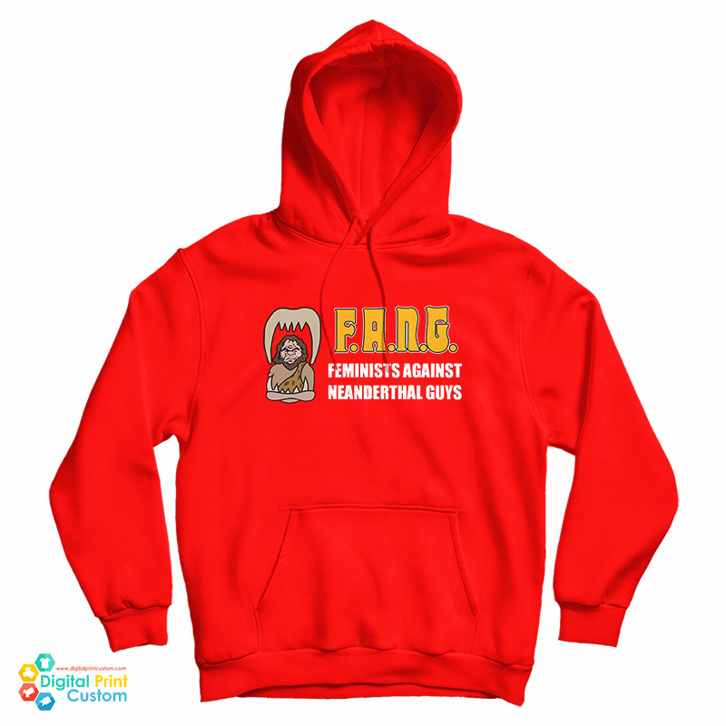 Fang Feminists Against Neanderthal Guys Hoodie