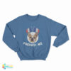French Me Sweatshirt