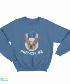 French Me Sweatshirt