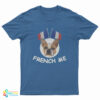 French Me T-Shirt