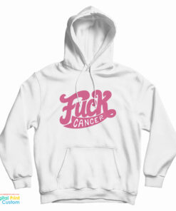 Fuck Cancer Hoodie
