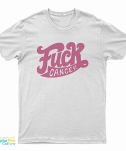 Fuck Cancer T-Shirt
