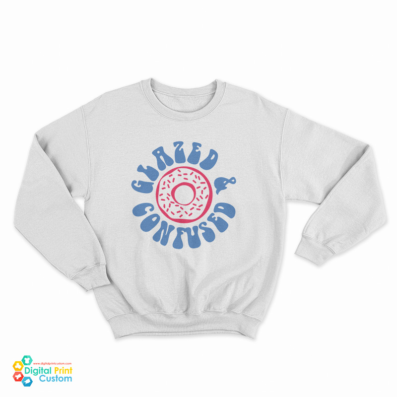 Glazed And Confused Donut Sweatshirt